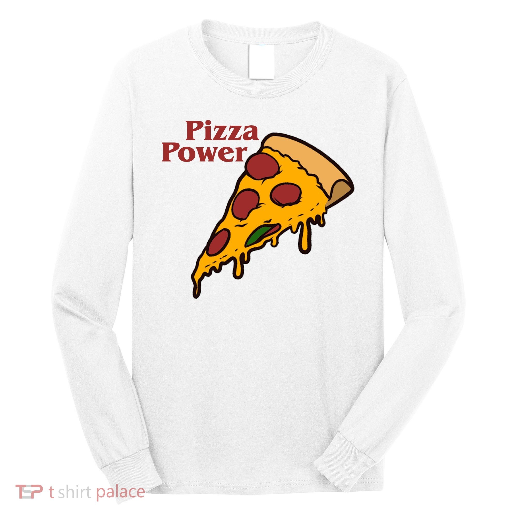 Pizza Power Long Sleeve Shirt