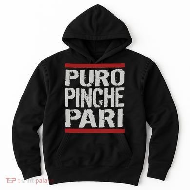 Puro Pinche Pari Funny Hoodie