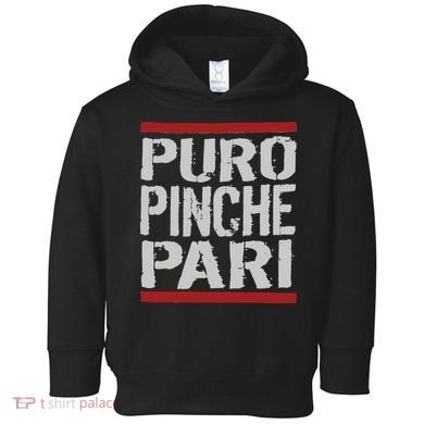 Puro Pinche Pari Funny Toddler Hoodie