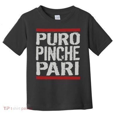 Puro Pinche Pari Funny Toddler T-Shirt