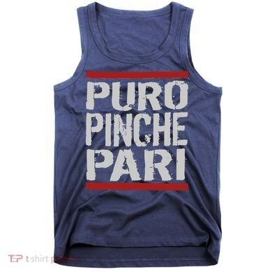 Puro Pinche Pari Funny Tank Top