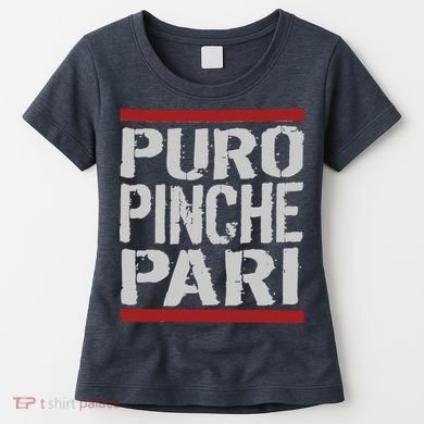 Puro Pinche Pari Funny Women's T-Shirt