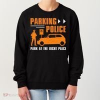 Parking Police Park At The Right Place Women's Sweatshirt thumb 0