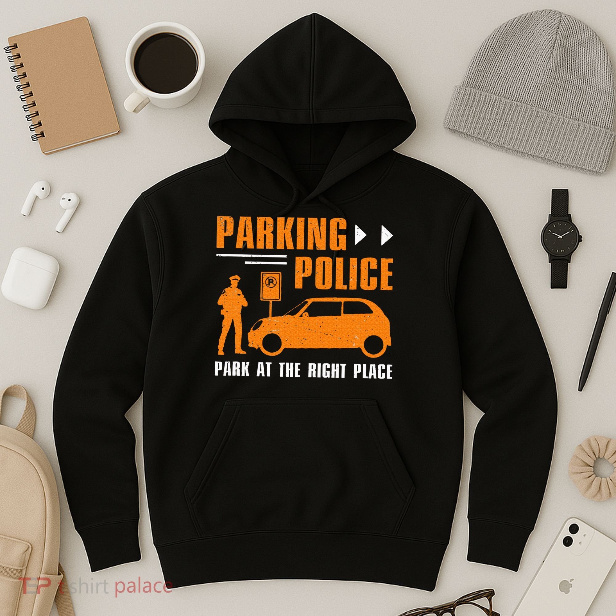 Parking Police Park At The Right Place Hoodie