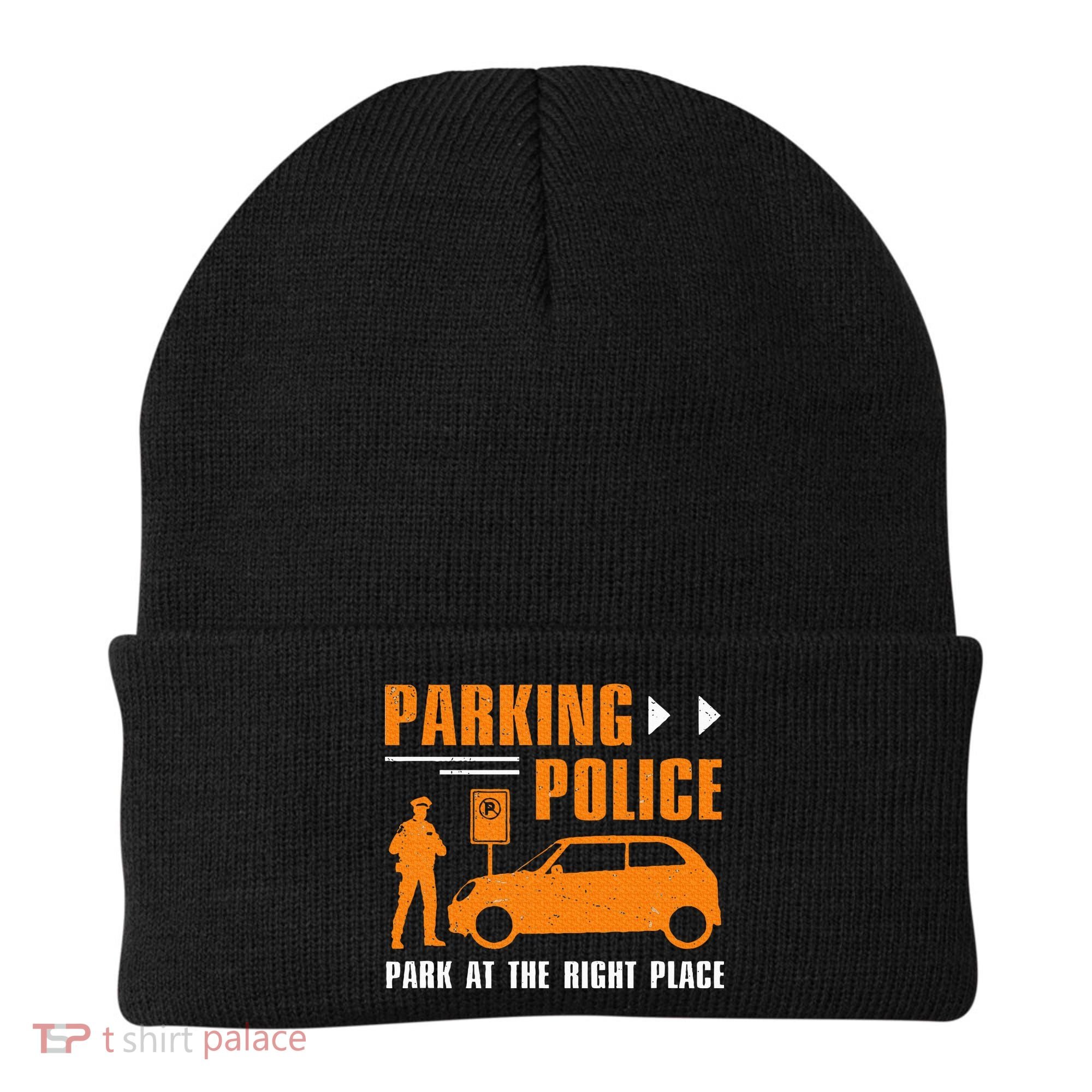 Parking Police Park At The Right Place Beanie