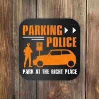 Parking Police Park At The Right Place Coaster thumb 0
