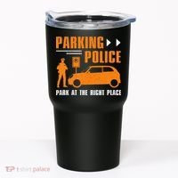 Parking Police Park At The Right Place Tumbler thumb 0