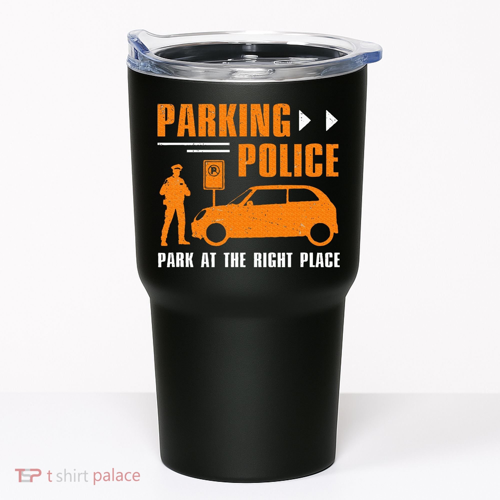 Parking Police Park At The Right Place Tumbler