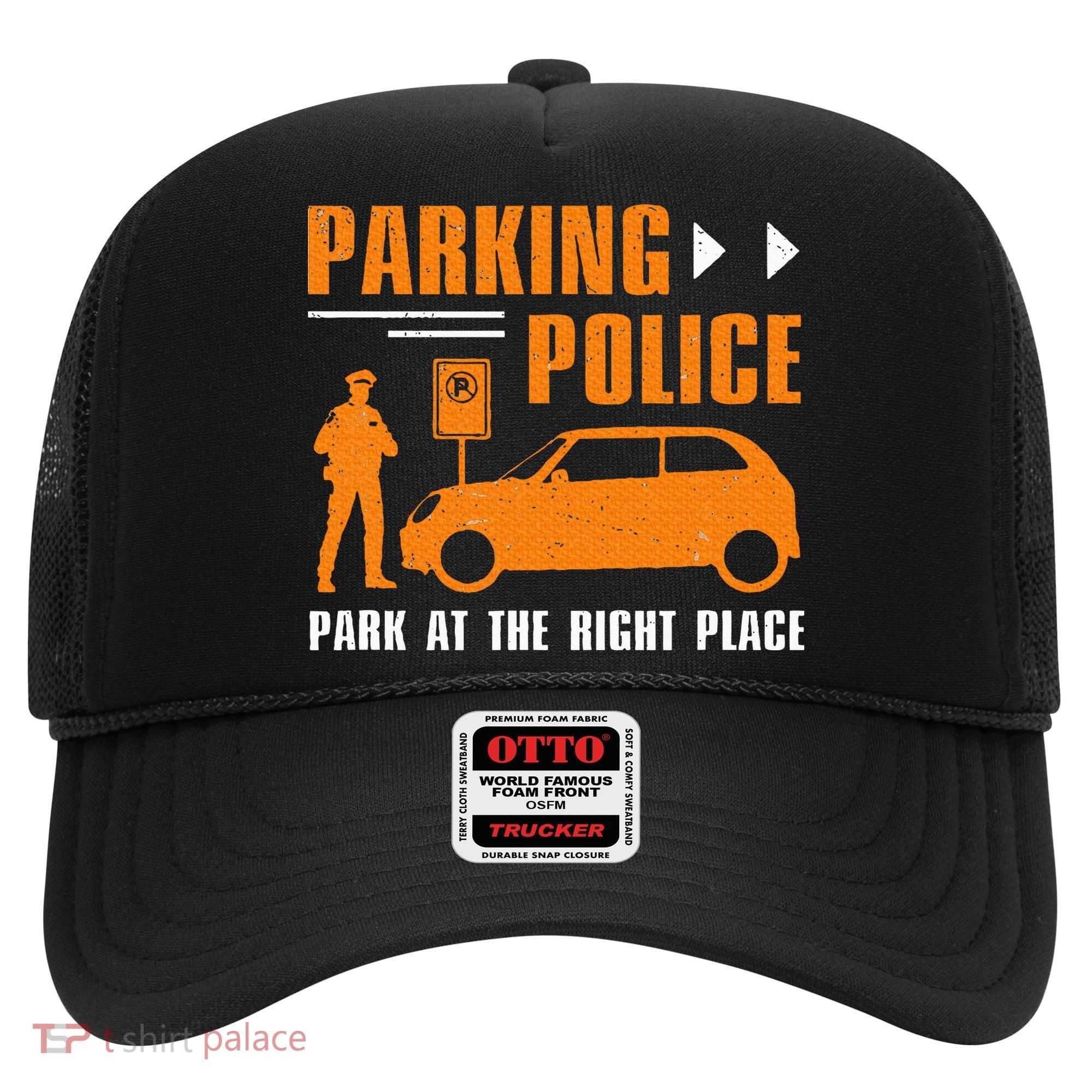 Parking Police Park At The Right Place Hat