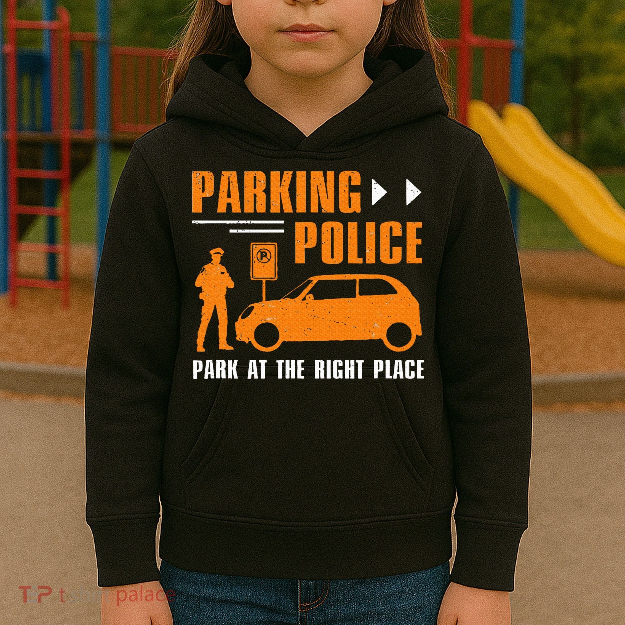 Parking Police Park At The Right Place Kids Hoodie