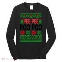 Pee Poo Poo Ugly Christmas Long Sleeve Shirt thumb 0