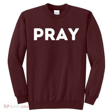 Pray Sweatshirt