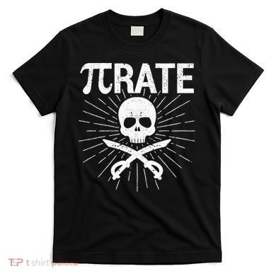 Pirate Pi Rate Pi Day Math Pirates Mathematician Nerd Geek T-Shirt