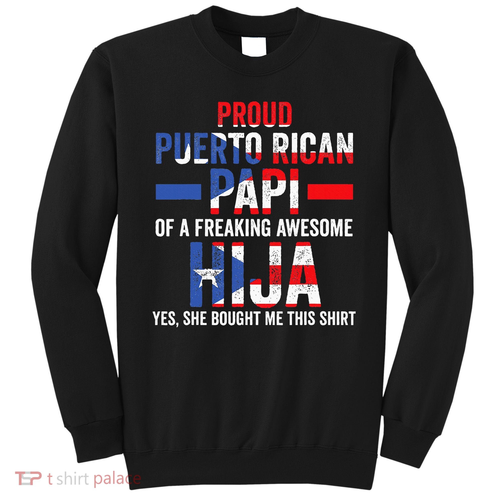 Proud Puerto Rican Papi Of Hija Puerto Rico Dad Daughter Sweatshirt