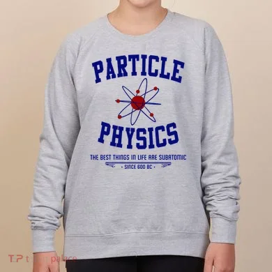 Particle Physics Science Pun Funny Physics Women's Sweatshirt
