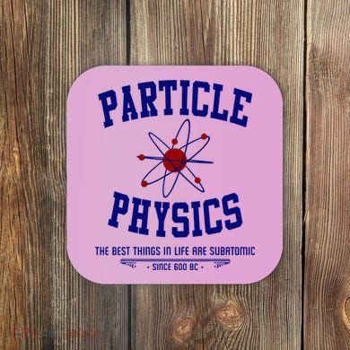 Particle Physics Science Pun Funny Physics Coaster
