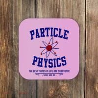 Particle Physics Science Pun Funny Physics Coaster thumb 0