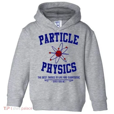 Particle Physics Science Pun Funny Physics Toddler Hoodie