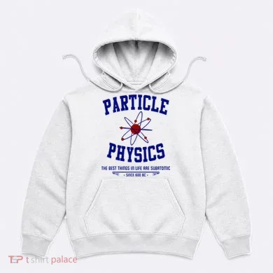 Particle Physics Science Pun Funny Physics Hoodie