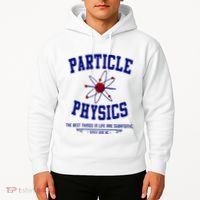 Particle Physics Science Pun Funny Physics Hoodie thumb 2