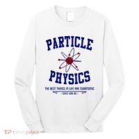 Particle Physics Science Pun Funny Physics Long Sleeve Shirt thumb 0