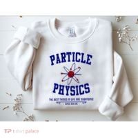 Particle Physics Science Pun Funny Physics Sweatshirt thumb 2
