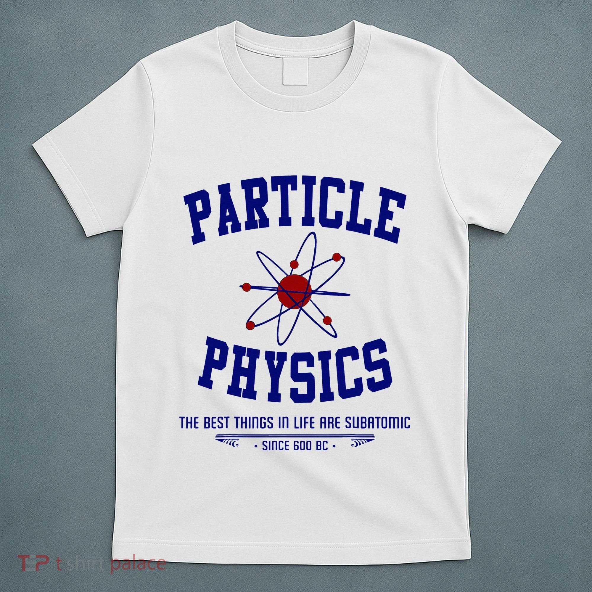 Particle Physics Science Pun Funny Physics T-Shirt