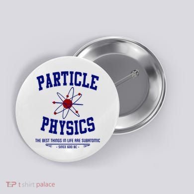 Particle Physics Science Pun Funny Physics Button