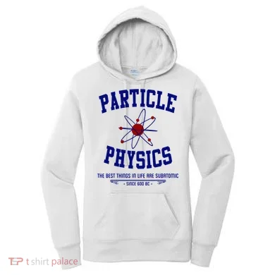 Particle Physics Science Pun Funny Physics Women's Hoodie