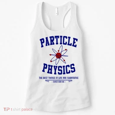 Particle Physics Science Pun Funny Physics Women's Tank Top