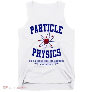 Particle Physics Science Pun Funny Physics Tank Top