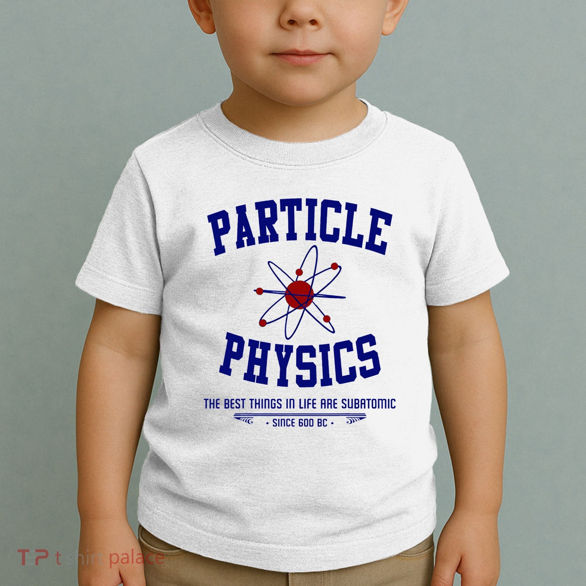 Particle Physics Science Pun Funny Physics Toddler T-Shirt