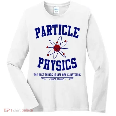 Particle Physics Science Pun Funny Physics Women's Long Sleeve Shirt