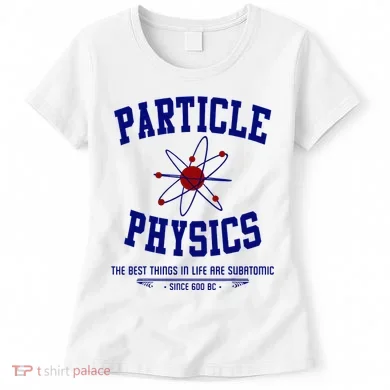 Particle Physics Science Pun Funny Physics Women's T-Shirt