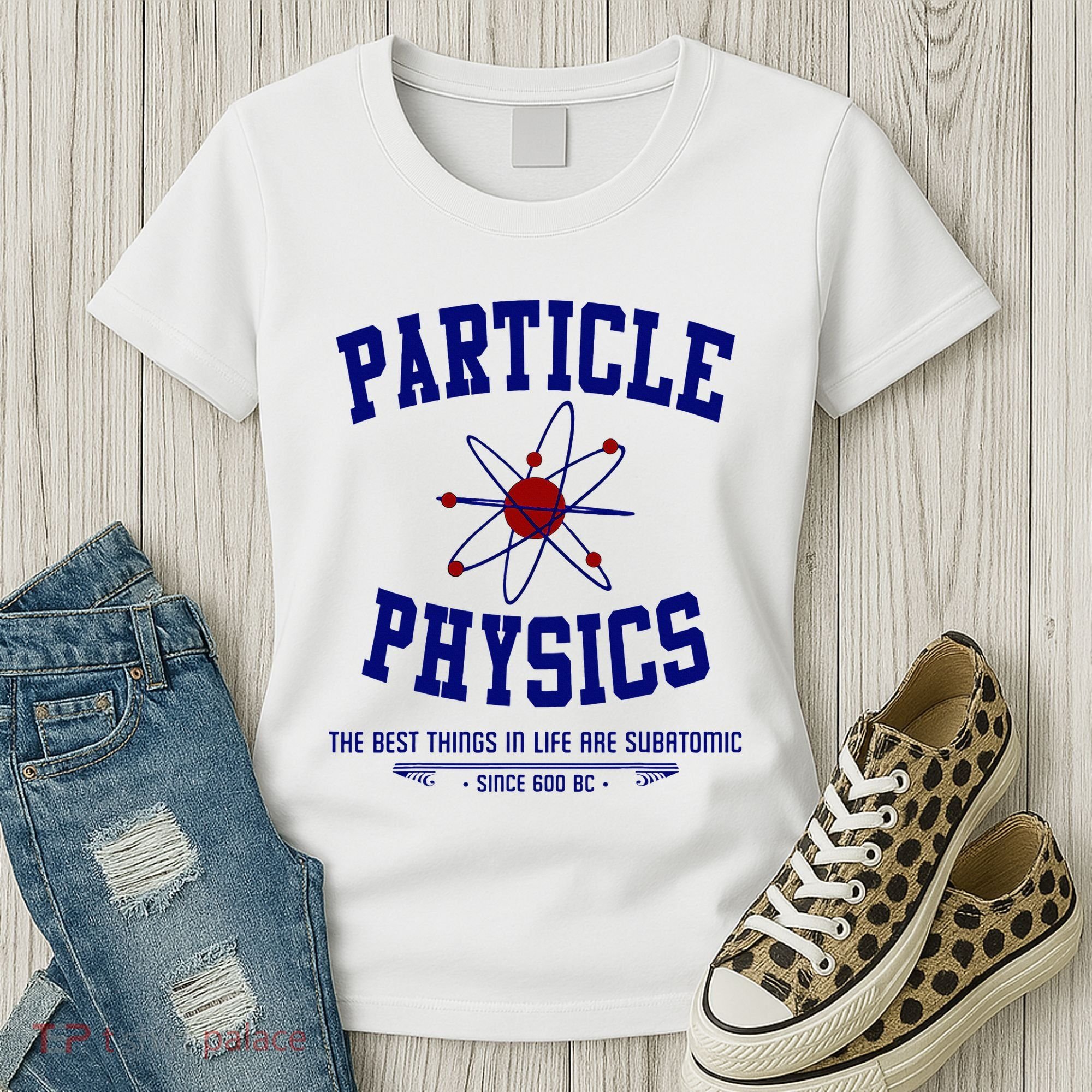 Particle Physics Science Pun Funny Physics Women's T-Shirt