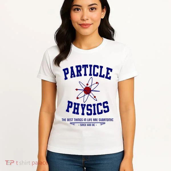 Particle Physics Science Pun Funny Physics Women's T-Shirt