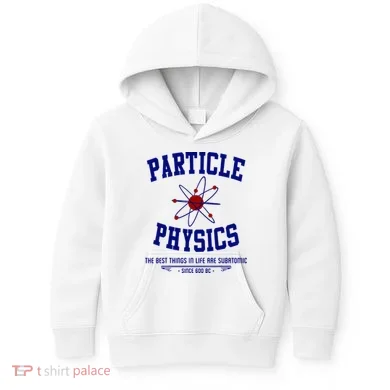 Particle Physics Science Pun Funny Physics Kids Hoodie