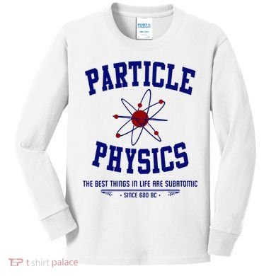 Particle Physics Science Pun Funny Physics Kids Long Sleeve Shirt