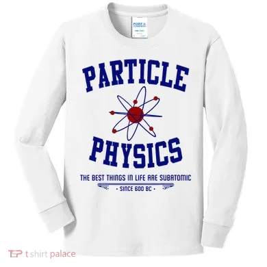 Particle Physics Science Pun Funny Physics Kids Long Sleeve Shirt