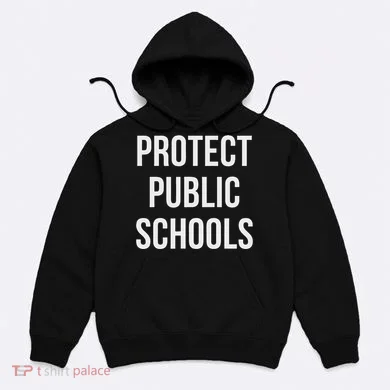 Protect Public Schools Hoodie