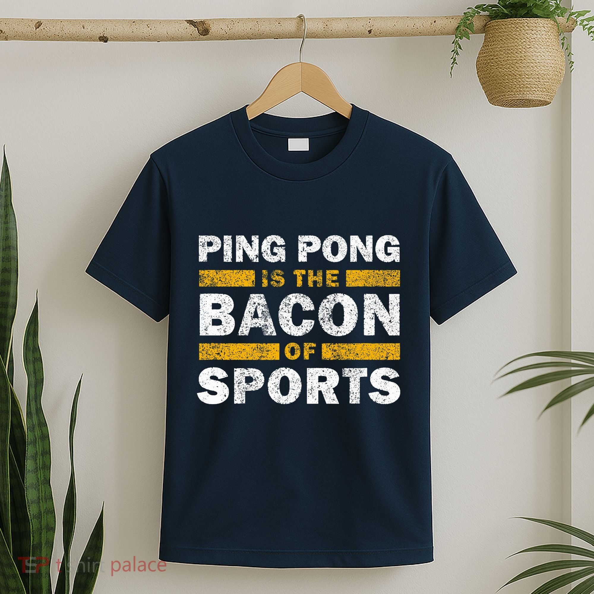 Ping Pong Saying Funny Ping Pong Is The Bacon Of Sports T-Shirt