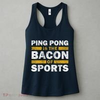 Ping Pong Saying Funny Ping Pong Is The Bacon Of Sports Women's Tank Top thumb 3
