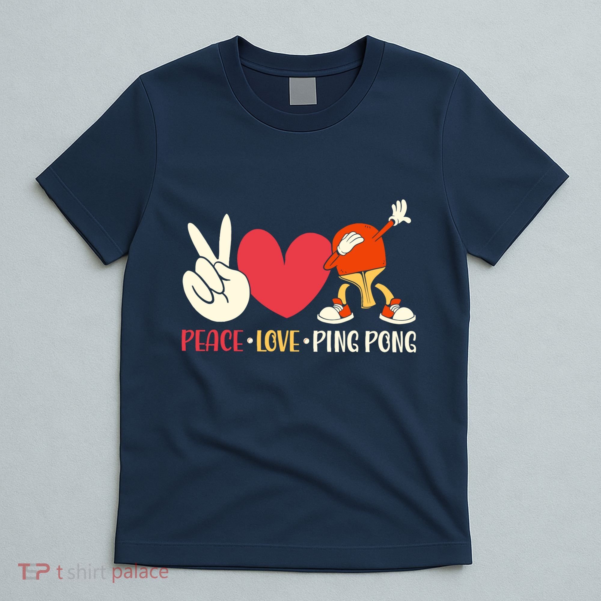 Ping Pong Table Tennis Paddle Peace Love Ping Pong T-Shirt