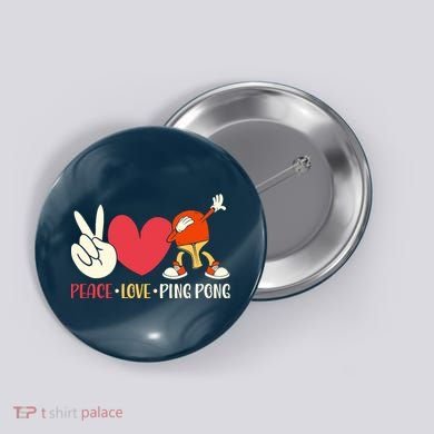 Ping Pong Table Tennis Paddle Peace Love Ping Pong Button