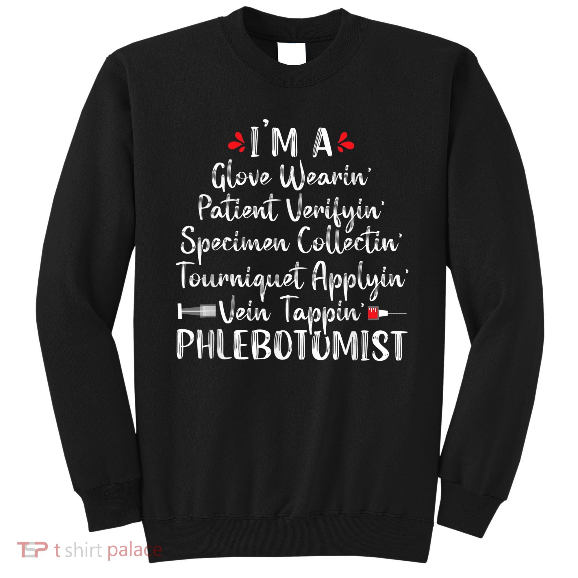 Phlebotomist Phlebotomy Technician Funny Nurse Clinical Sweatshirt