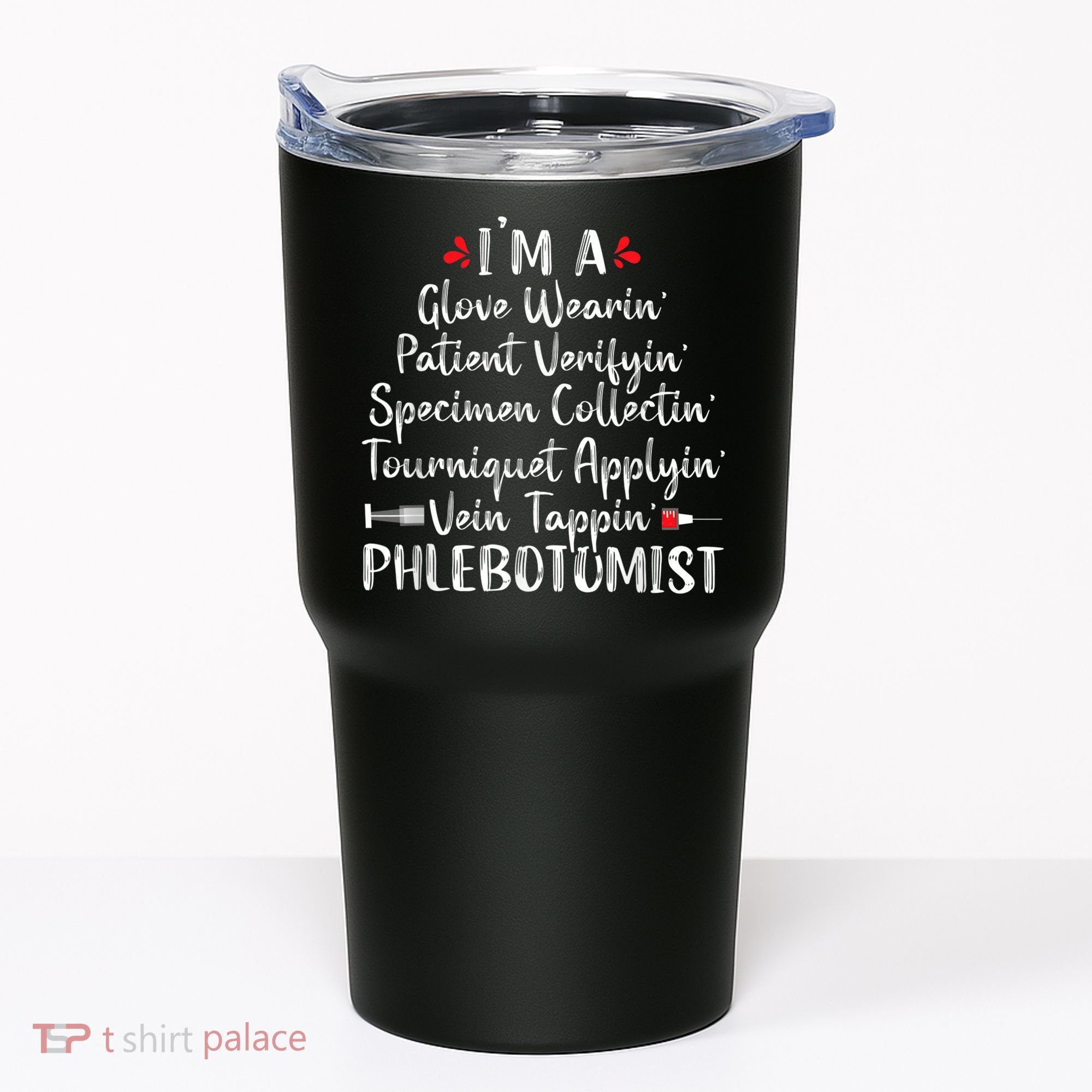 Phlebotomist Phlebotomy Technician Funny Nurse Clinical Tumbler
