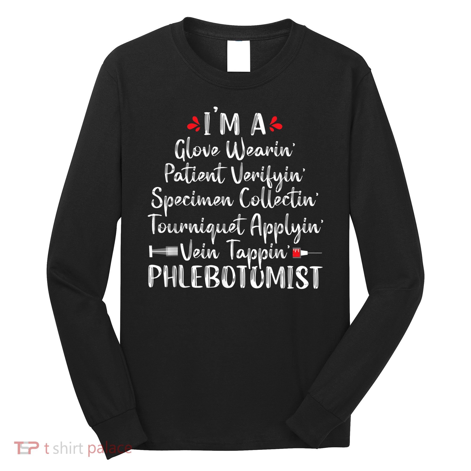 Phlebotomist Phlebotomy Technician Funny Nurse Clinical Long Sleeve Shirt