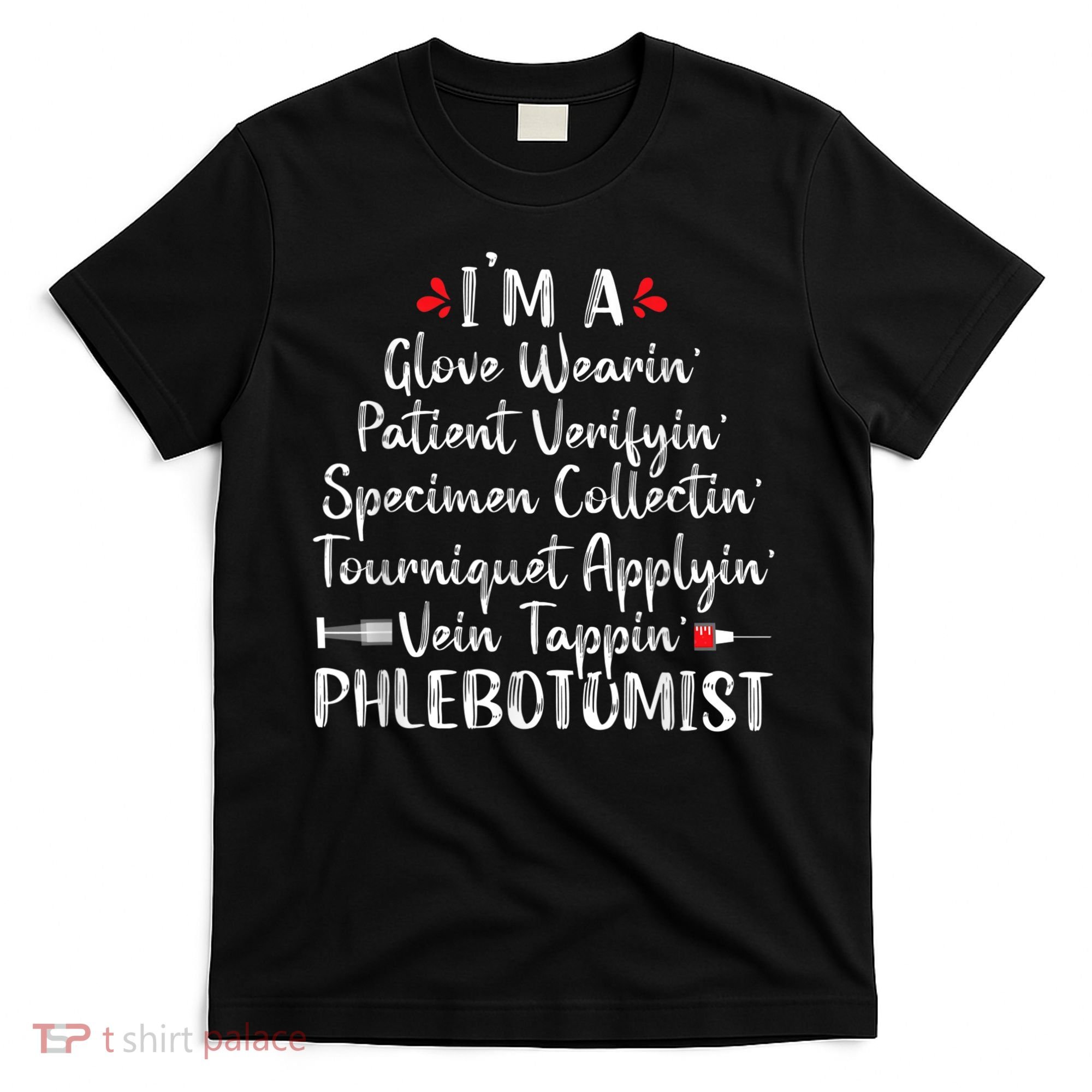 Phlebotomist Phlebotomy Technician Funny Nurse Clinical T-Shirt