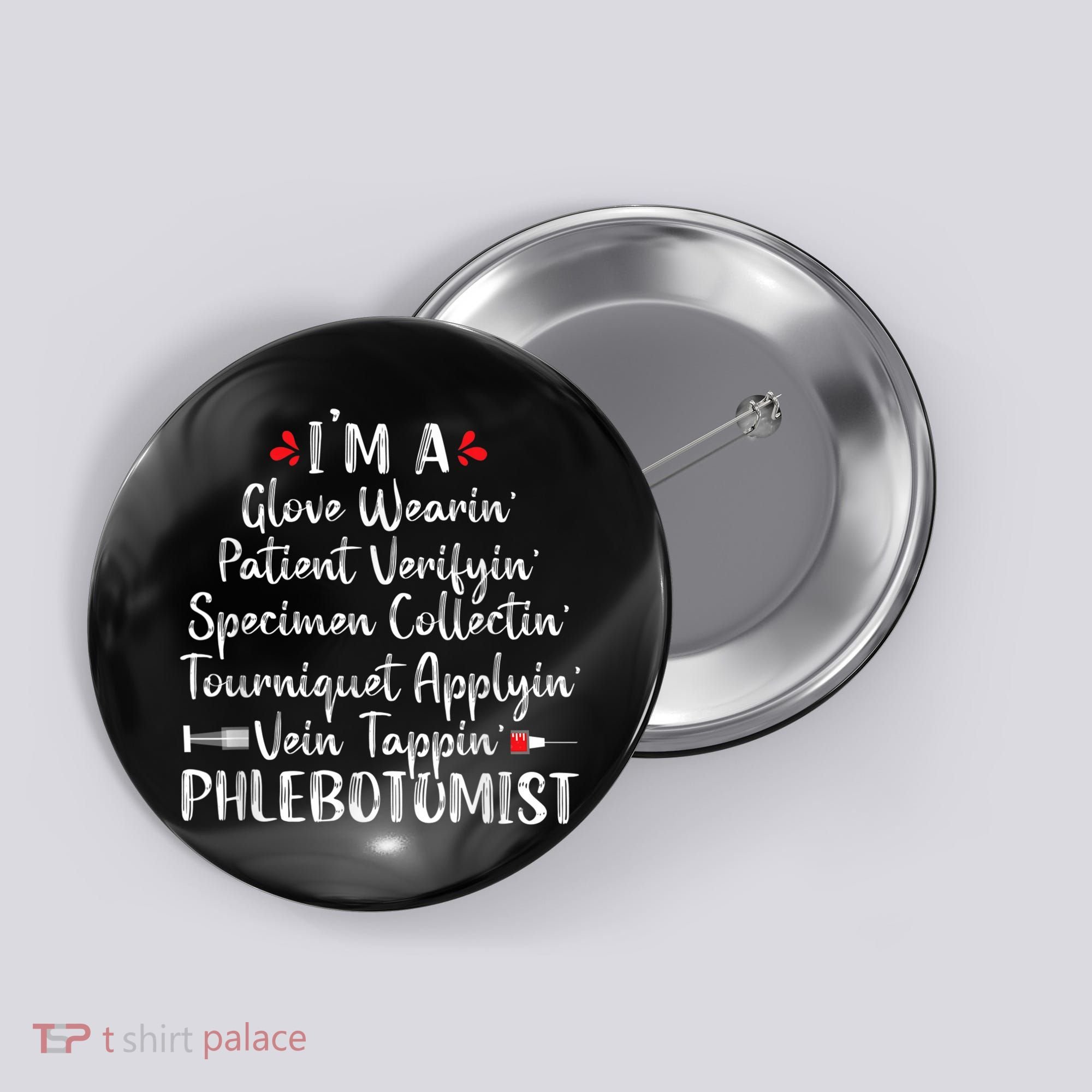 Phlebotomist Phlebotomy Technician Funny Nurse Clinical Button