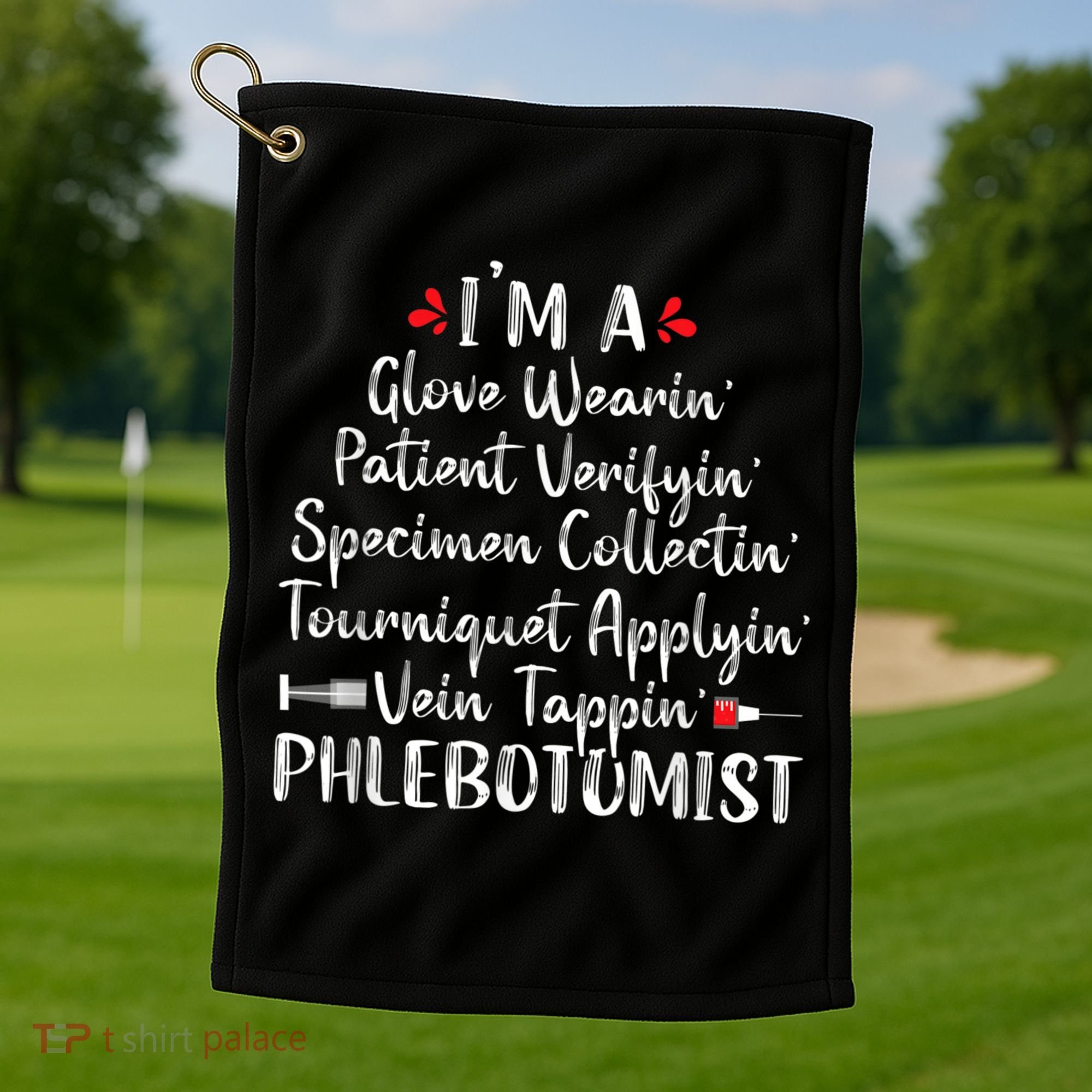 Phlebotomist Phlebotomy Technician Funny Nurse Clinical Golf Towel